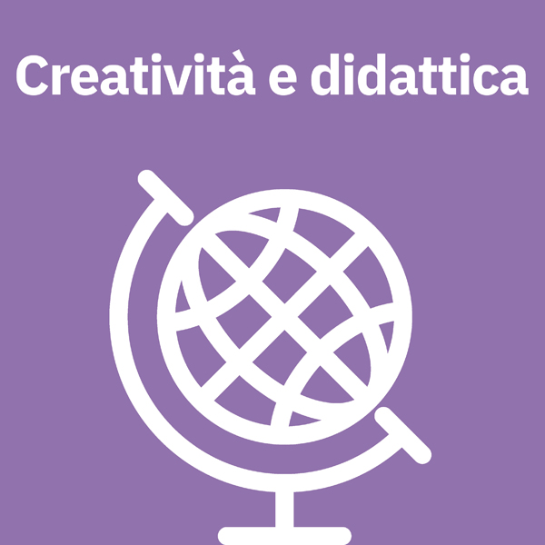 CREATIVITA’ E DIDATTICA